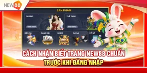 Cách Nhận Biết Trang NEW88 Chuẩn Trước Khi Đăng Nhập