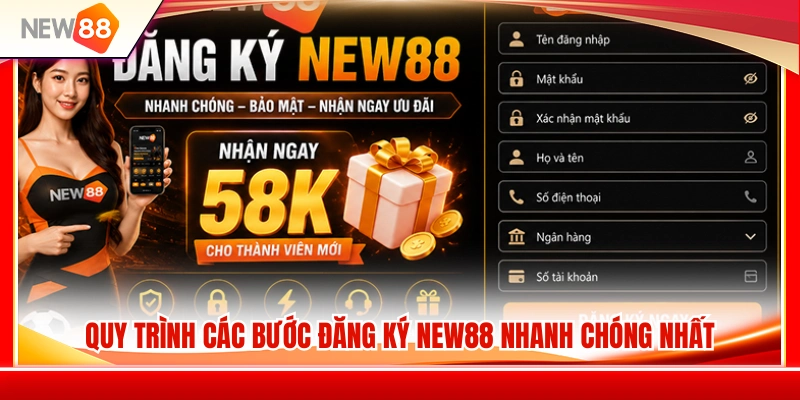 Các điều kiện cần chuẩn bị để đăng ký NEW88 thành công