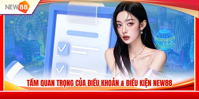 Ý nghĩa của bộ quy định điều khoản & điều kiện NEW88