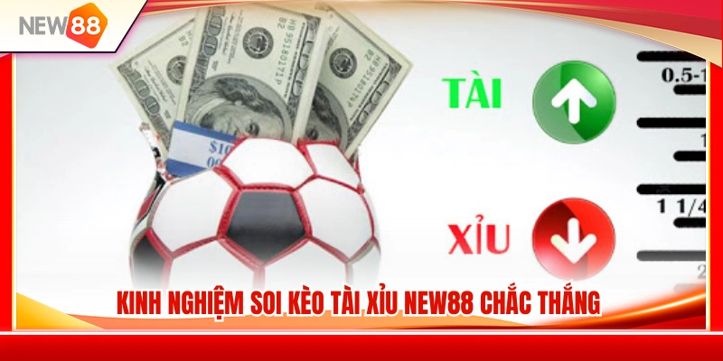 Kèo Tài Xỉu NEW88 – Cách Nhìn Mốc Bàn Thắng Không Bị Rối 4 Mẹo nhận định kèo Over/Under hiệu quả hơn
