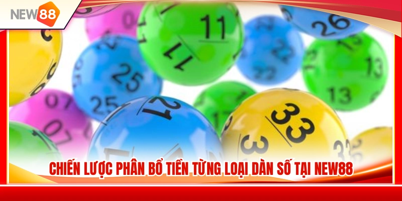Cách quản lý vốn xổ số NEW88 hợp lý cho từng dàn số