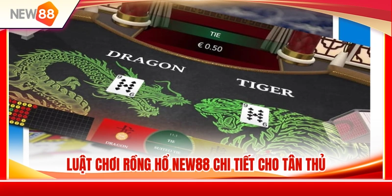 Rồng Hổ NEW88 – Ván Bài Nhanh, Luật Gọn, Dễ Theo Dõi 3 cẩm nang tham gia rồng hổ NEW88 dành cho tân thủ