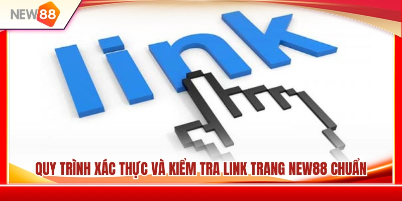 Cách Nhận Biết Trang NEW88 Chuẩn Trước Khi Đăng Nhập 4 Hướng dẫn các bước kiểm tra tính xác thực của link