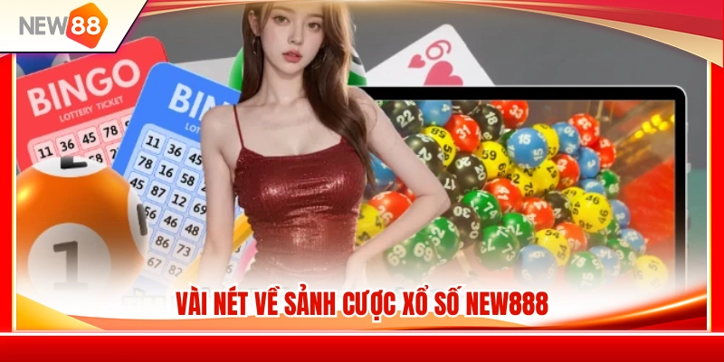Giới thiệu hệ thống xổ số trực tuyến hấp dẫn tại NEW 88