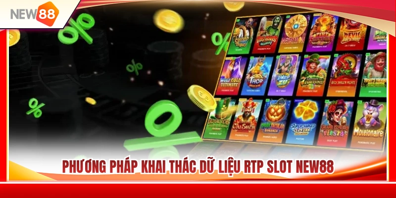 RTP Slot NEW88 4 Cách khai thác dữ liệu RTP slot NEW88 hiệu quả